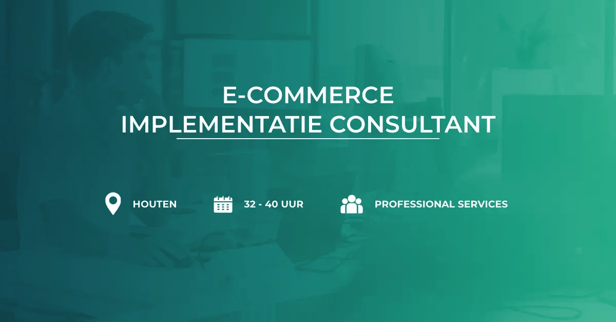 Medior E-commerce Implementatie Consultant